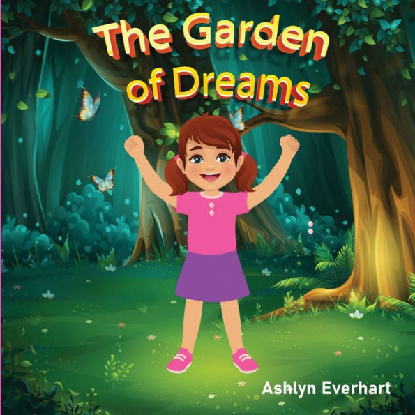 The Garden Of Dreams: "Embark On A Whimsical Journey Through The Garden Of Dreams" - 9781803625713