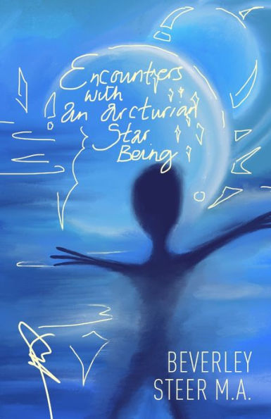Encounters With An Arcturian Star Being
