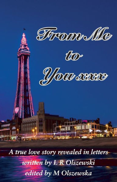 From Me To You Xxx: A True Love Story Revealed In Letters