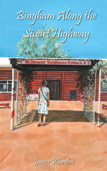 Bingham Along The Stuart Highway (Bingham Detective Stories)