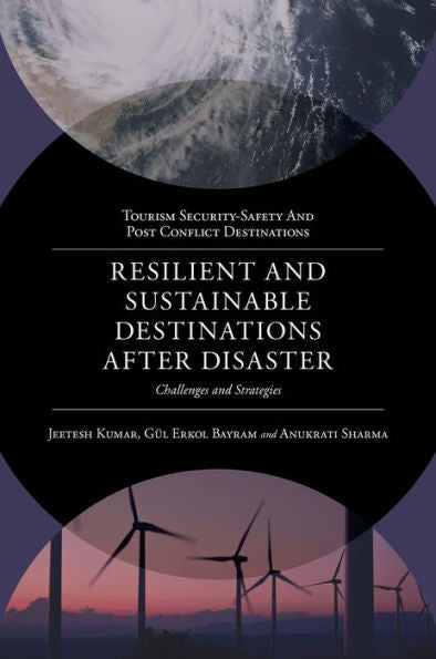 Resilient And Sustainable Destinations After Disaster: Challenges And Strategies (Tourism Security-Safety And Post Conflict Destinations)