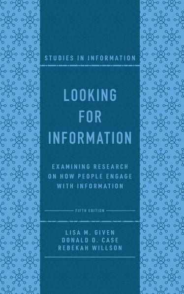 Looking For Information: Examining Research On How People Engage With Information (Studies In Information)