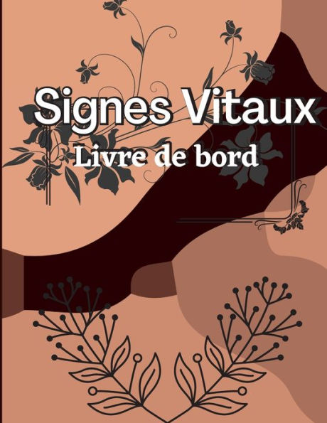 Cinquième Carnet De Signes Vitaux: Journal De Suivi De La Sante Pour La Pression Arterielle Et La Saturation En Oxygène Journal Medical Pour Le Suivi ... Et Du Pouls Cardiaque (French Edition) - 9781803846040