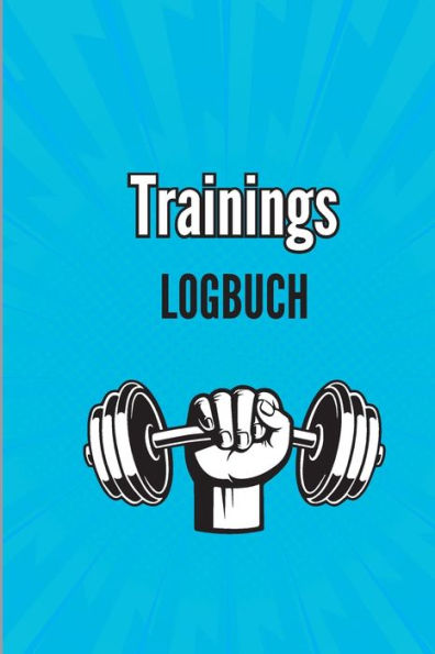 Training Logbuch: Trainingsaufzeichnungsbuch Und Trainingsprotokoll, Übungsheft Und Fitnesstagebuch, Fitnessplaner Für Personal Training (German Edition) - 9781803846330