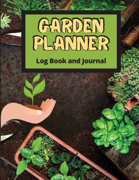 Garden Planner Log Book: Track Vegetable Growing, Gardening Activities And Plant Details. Vegetable Organizer Notebook For Garden Lovers To Set Annual ... A Record Of Your Work, Track Crop Performance - 9781803852317