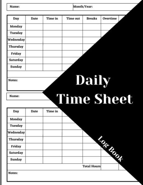 Daily Time Sheet Log Book: Work Time Record Book. Timesheet Log Book To Record Time. In And Out Timesheet. Employee Time Log & Record Book - 9781803852546