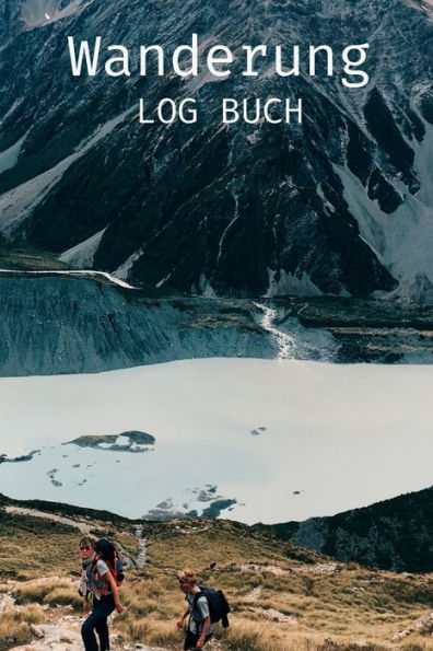 Wanderlogbuch: Logbuch Für Streckenwanderungen / Notizbuch Für Reisen / Tolle Geschenkidee Für Wanderer, Camper, Reisende / 6" X 9" Reisegröße (German Edition) - 9781803857855