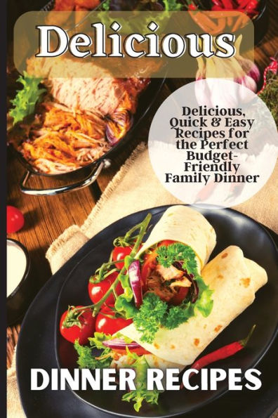 Delicious Dinner Recipes - 9781803905822