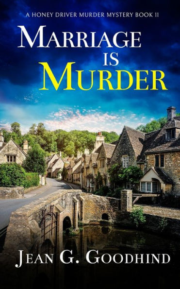 Marriage Is Murder An Absolutely Gripping Cozy Murder Mystery Full Of Twists (A Honey Driver Murder Mystery) - 9781804056578