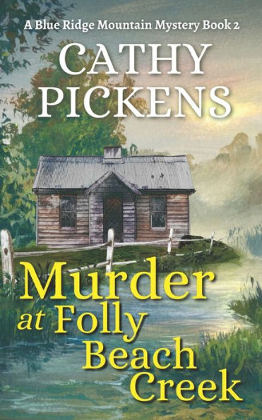 Murder At Folly Beach Creek A Blue Ridge Mountain Mystery Book 2 (Blue Ridge Mountain Cozy Mysteries) - 9781804058008