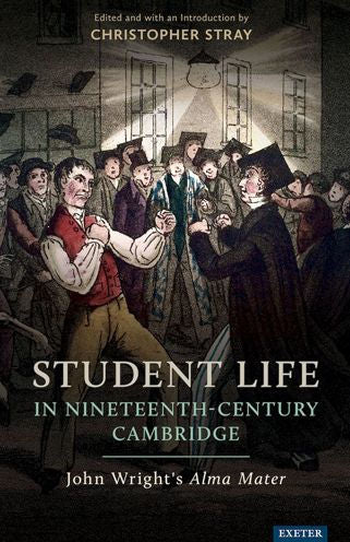 Student Life In Nineteenth-Century Cambridge: John Wright's Alma Mater