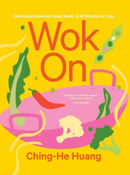 Wok On: Deliciously Balanced Asian Meals In 30 Minutes Or Less - 9781804191095