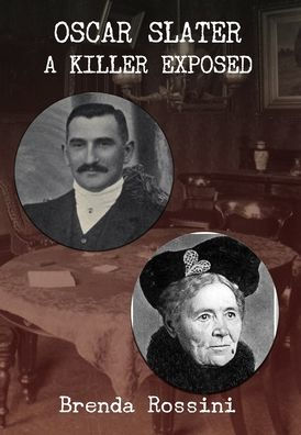 Oscar Slater - A Killer Exposed