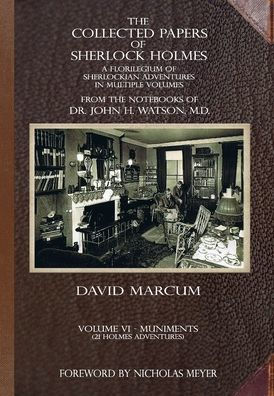 The Collected Papers Of Sherlock Holmes - Volume 6: A Florilegium Of Sherlockian Adventures In Multiple Volumes