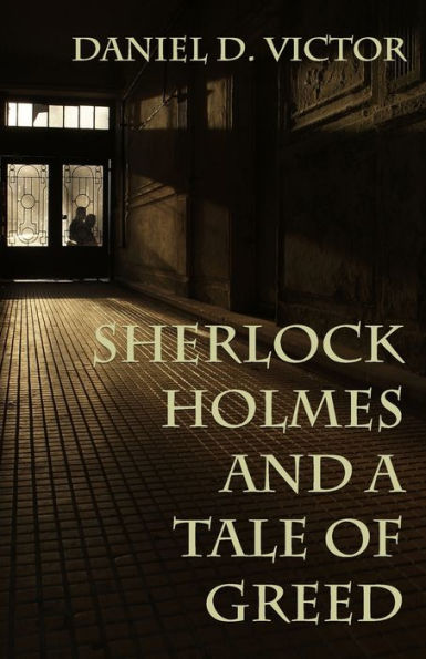 Sherlock Holmes And A Tale Of Greed (Sherlock Holmes And The American Literati) - 9781804241967