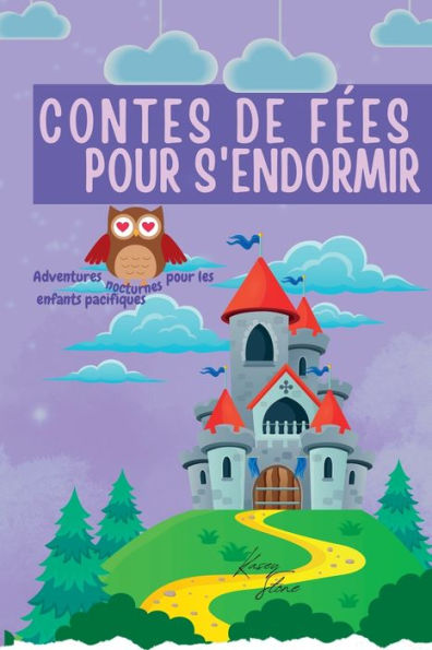Contes De Fees Pour S'Endormir: Quedarse Dormido Aventuras Nocturnas Para Niños Pacíficos (French Edition)