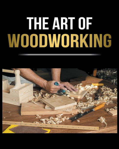 Woodworking Simplified: The Complete Guide For Beginners To Start Your Projects At Home - 9781804347270