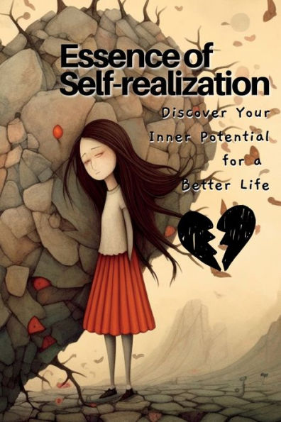 Essence Of Self-Realization 978-1-80434-882-6: Discover Your Inner Potential For A Better Life - 9781804348826