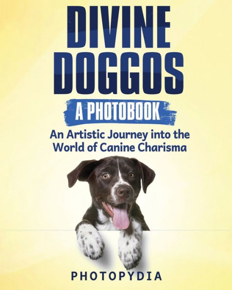 Divine Doggos - A Photobook: An Artistic Journey Into The World Of Canine Charisma - 9781804349540