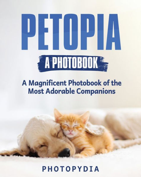 Petopia - Un fotolibro: una muestra caprichosa de adorables compañeros - 9781804349557
