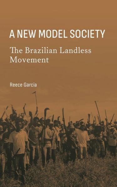 A New Model Society: The Brazilian Landless Movement - 9781804410325