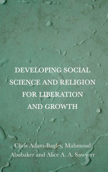 Developing Social Science And Religion For Liberation And Growth - 9781804411230