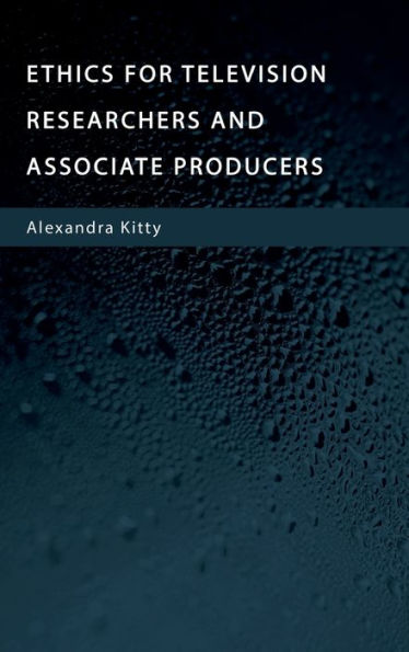 Ethics For Television Researchers And Associate Producers - 9781804411834