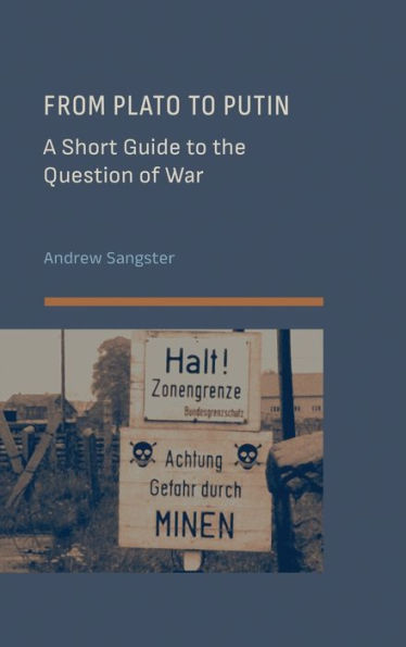 From Plato To Putin: A Short Guide To The Question Of War