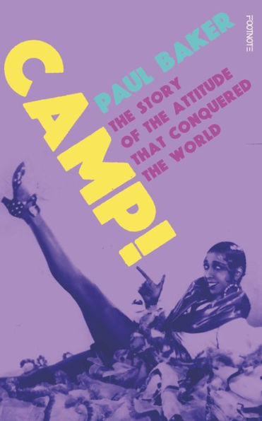Camp!: The Story Of The Attitude That Conquered The World - 9781804440322