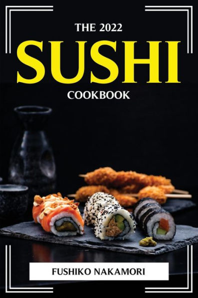 The 2022 Sushi Cookbook