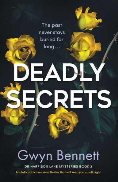 Deadly Secrets: A Totally Addictive Crime Thriller That Will Keep You Up All Night (A Dr Harrison Lane Mystery) - 9781805080084