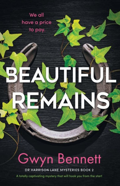Beautiful Remains: A Totally Captivating Mystery That Will Hook You From The Start (A Dr Harrison Lane Mystery) - 9781805080183
