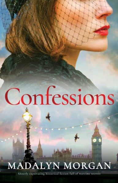 Confessions: Utterly Captivating Historical Fiction Full Of Wartime Secrets (Sisters Of Wartime England) - 9781805082392