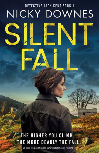Silent Fall: An Absolutely Gripping And Unputdownable Crime Thriller (Detective Jack Kent) - 9781805082422