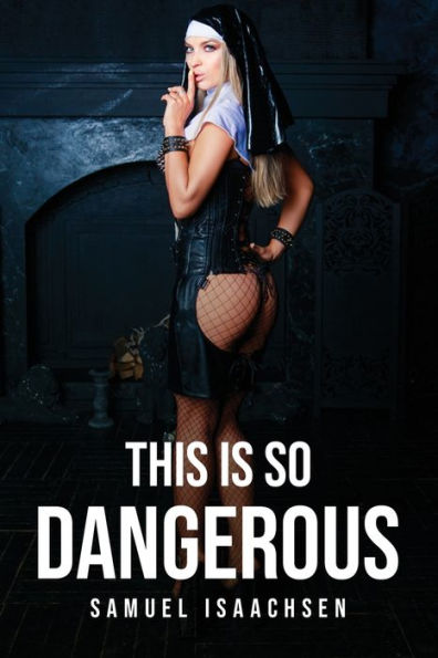 This Is So Dangerous