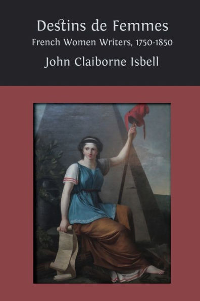 Destins De Femmes: French Women Writers, 1750-1850 - 9781805110323