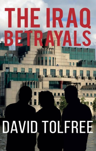 The Iraq Betrayals - 9781805141181