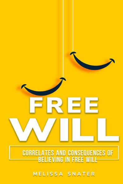Correlates And Consequences Of Believing In Free Will