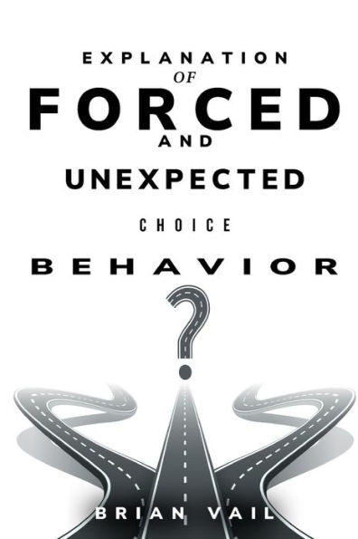 Explanation Of Forced And Unexpected Choice Behavior