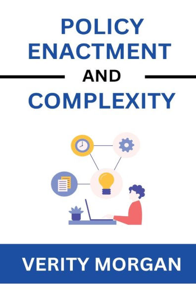 Policy Enactment And Complexity