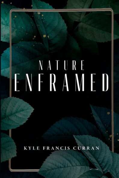 Nature Enframed
