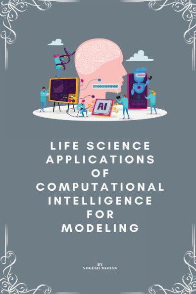 Life Science Applications Of Computational Intelligence For Modelling