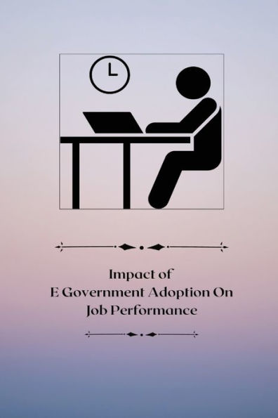 Impact Of E-Government Adoption On Job Performance