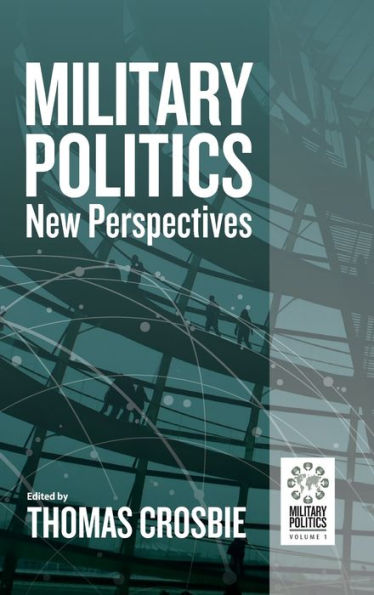Military Politics: New Perspectives (Military Politics, 1)