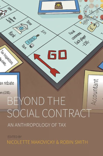 Beyond The Social Contract: An Anthropology Of Tax (Studies In Social Analysis, 15) - 9781805390428