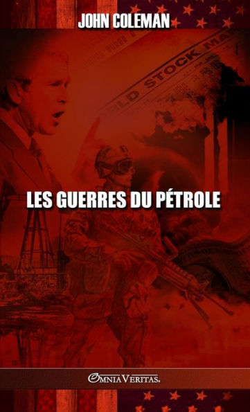 Les Guerres Du Petrole (French Edition)