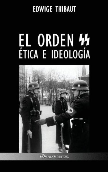 El Orden Ss: etica E Ideología (Spanish Edition)