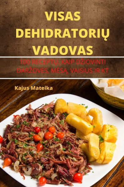 Visas Dehidratoriu Vadovas (Lithuanian Edition)