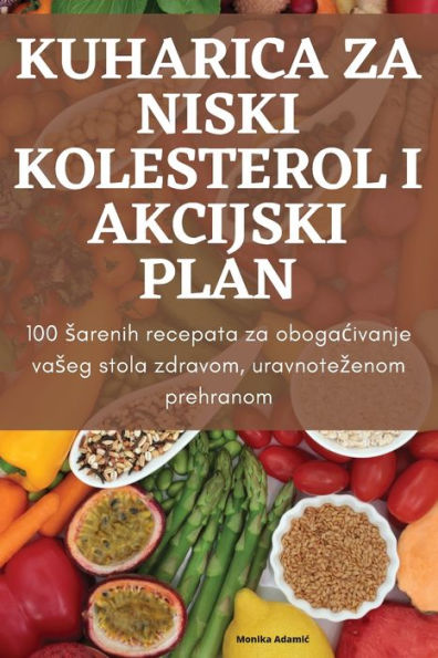 Kuharica Za Niski Kolesterol I Akcijski Plan (Croatian Edition)