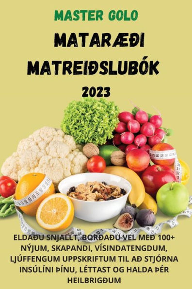 Master Golo Mataræði Matreiðslubók 2023 (Icelandic Edition)